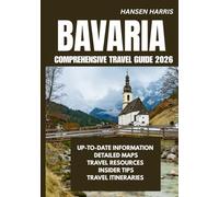 BAVARIA COMPREHENSIVE TRAVEL GUIDE 2026