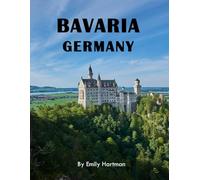 Bavaria Germany: A Beautiful Visual Journey for Travel and Photography Lovers
