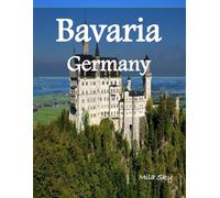 Bavaria Germany: A Luxury Coffee Table Book of Iconic Landmarks