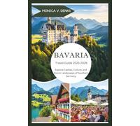 Bavaria Travel Guide 2025-2026: Explore Castles, Culture, and Scenic Landscapes of Southern Germany