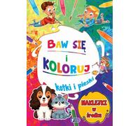 Baw się i koloruj: Kotki i pieski