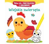 Baw się, przyklejaj i koloruj! Wiejskie zwierzęta