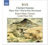 Bax Arnold - Arnold Bax : Sonates pour clarinette - Trio pour piano - Trio en un mouvement