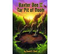 Baxter Bee and the Tar Pit of Doom