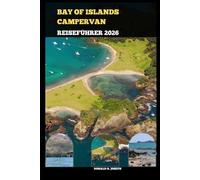 BAY OF ISLANDS CAMPERVAN REISEFÜHRER 2026