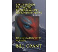 BAY OF ISLANDS MEET ALIENS: BIZARRE BEACONS BLINK BEHIND BLUFFS: BOLD BEINGS BROUGHT BY BLUEPRINT (science fiction comedy)