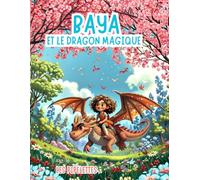 Baya et le Dragon magique: Une histoire magique pour les enfants qui commencent à lire seuls - De grandes phrases simples pour progresser avec plaisir (Le monde magique des Pipelettes)