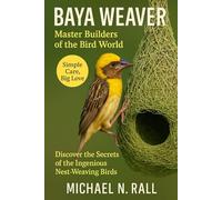Baya weaver: Master builder of the world