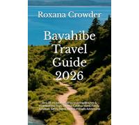 Bayahibe Travel Guide 2026: Best All-Inclusive Resorts, Stunning Beaches & Essential Day Trips: Saona & Catalina Island, Family Activities, Safety Tips & Budget-Friendly Adventures
