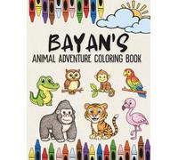 Bayan's Animal Adventure Coloring Book: A Personalized Animal Coloring Book for girls named Bayan | Custom Name Safari Adventure Gift for Bayan for ... Animal Coloring Book Collection)