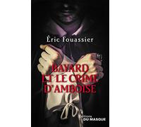 Bayard et le crime d'Amboise (Masque Poche)