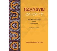 Baybayin: The Ancient Script of the Philippines: A Concise Manual