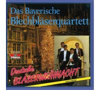 Bayerische Blechbläserquartett,das - Deutsche Bläserweihnacht