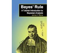 Bayes' Rule: A Tutorial Introduction to Bayesian Analysis (Tutorial Introductions)