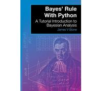 Bayes' Rule With Python: A Tutorial Introduction to Bayesian Analysis: Volume 4 (A Tutorial Introduction Book)