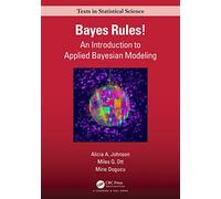 Bayes Rules!: An Introduction to Applied Bayesian Modeling (Chapman & Hall/CRC Texts in Statistical Science)