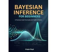 Bayesian Inference for Beginners: A Practical, Code-First Guide with PyMC in Python