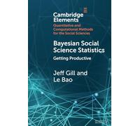Bayesian Social Science Statistics: Getting Productive (Elements in Quantitative and Computational Methods for the Social Sciences)