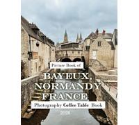 Bayeux, Normandy, France: Beautiful photos showing an amazing country, its architecture and unique charm-perfect for travel lovers.