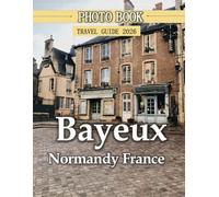Bayeux, Normandy, France: Wonderful pictures that give you an idea of an amazing country, the style of buildings, castles, etc., for all travel lovers.