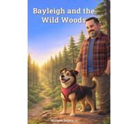 Bayleigh and the Wild Woods: A Pinecrest Forest Story