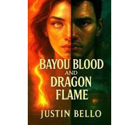 Bayou Blood and Dragon Flame