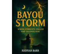 Bayou Storm: Where Currents Collide and Legends Rise