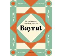 Bayrut: de ziel van de Libanese keuken