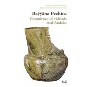 Bayyana - Pechina: el comienzo del vidriado en al-Andalus (Arte y Arqueología)