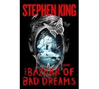 Bazaar Of Bad Dreams: Stories