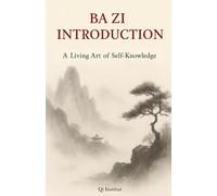 BAZI INTRODUCTION: A Living Art of Self-Knowledge