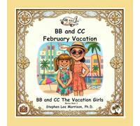 BB and CC February Vacation: BB and CC The Vacation Girls (The Vacation Girls Series)