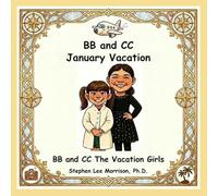 BB and CC January Vacation: BB and CC The Vacation Girls (The Vacation Girls Series)