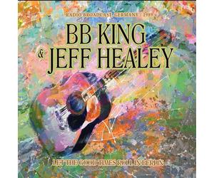 Bb King & Jeff Healey - Let the Good Times Roll in Berlin
