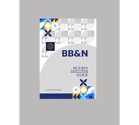 BB&N's Notary Success Guide: The Blue Print