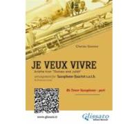 Bb Tenor Sax: Je Veux Vivre For Saxophone Quartet Satb (ebook)