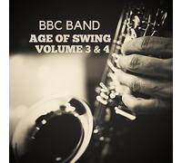 BBC Band - BBC Band - Age of Swing Volume 3 & 4