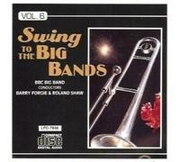 BBC Big Band - Swing To The Big Bands Vol. 6