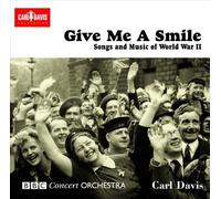 BBC Concert Orchestr - Give Me a Smile, the Songs of World War