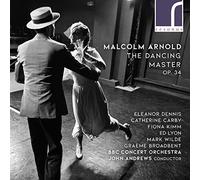 BBC Concert Orchestra - Malcolm Arnold: The Dancing Master, Op. 34