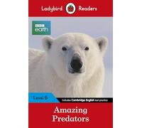 BBC Earth Amazing Predato 6: Ladybird Readers Level 6 - 9780241336182: Amazing Predators