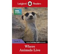 BBC EARTH: WHERE ANIMALS LIVE (LB): Ladybird Readers Level 3 - 9780241298688