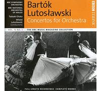BBC Music Bartok Lutoslawski Concertos for Orchestra - Vol. 16 No. 5 The BBC Music Magazine Collection