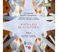 BBC National Orchestra of Wales - Richard Blackford: La Sagrada Familia Symphony & Babel, A Cantata