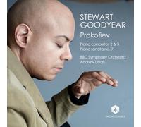 BBC Symphony Orchestra, Goodyear, Stewart, Litton, Andrew - Sergei Prokofiev: Piano Concertos 2 & 3; Piano Sonata No. 7