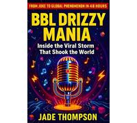 BBL DRIZZY MANIA: How an AI Joke Rewrote the Rules of Viral Culture