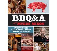 BBQ&A with Myron Mixon: Everything You Ever Wanted to Know About Barbecue