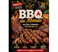 BBQ DU MONDE - ÉDITION ÉTÉ: 50 Recettes de Grillades, Marinades & Saveurs du Soleil