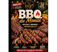 BBQ DU MONDE - SPÉCIAL ÉTÉ !: 50 Recettes de Grillades & Marinades Internationales