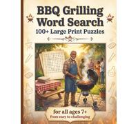 BBQ Grilling Word Search: 100+ Large Print Puzzles | For Adults & Seniors | From Easy to Challenging | Smoking, Grilling, Rubs & Regional Styles | ... Series to Discover, Learn, Relax & have FUN)